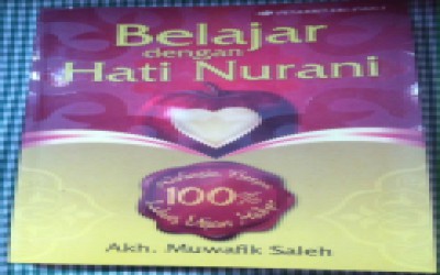 “Belajar dengan Hati Nurani” (Akh. Muwafik Saleh: 2011)